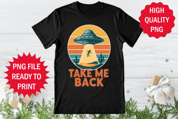 Download Take Me Back Funny Ufo Alien Design Png - Png Collection
